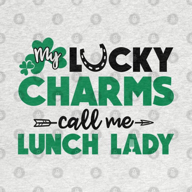 My Lucky Charms Call Me Lunch Lady by dreadtwank